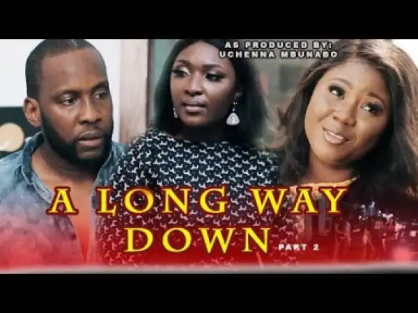 A Long Way Down Part 2 - 2019